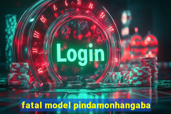 fatal model pindamonhangaba